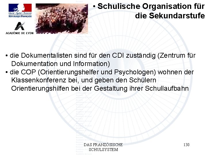  • Schulische Organisation für die Sekundarstufe • die Dokumentalisten sind für den CDI