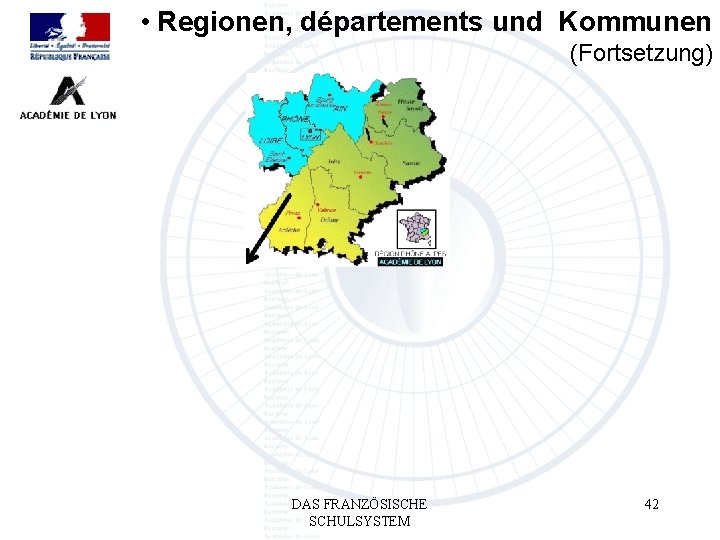  • Regionen, départements und Kommunen (Fortsetzung) DAS FRANZÖSISCHE SCHULSYSTEM 42 