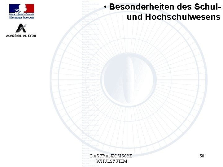  • Besonderheiten des Schulund Hochschulwesens DAS FRANZÖSISCHE SCHULSYSTEM 50 