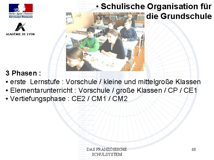  • Schulische Organisation für die Grundschule 3 Phasen : • erste Lernstufe :