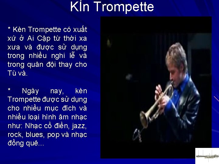 KÌn Trompette * Kèn Trompette có xuất xứ ở Ai Cập từ thời xa