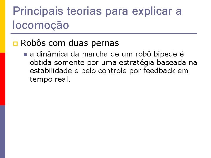 Principais teorias para explicar a locomoção p Robôs com duas pernas n a dinâmica