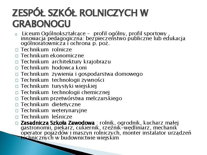 ZESPÓŁ SZKÓŁ ROLNICZYCH W GRABONOGU � � � � Liceum Ogólnokształcące - profil ogólny,