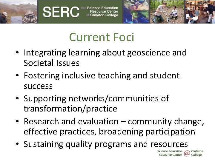 Current Foci • Integrating learning about geoscience and Societal Issues • Fostering inclusive teaching