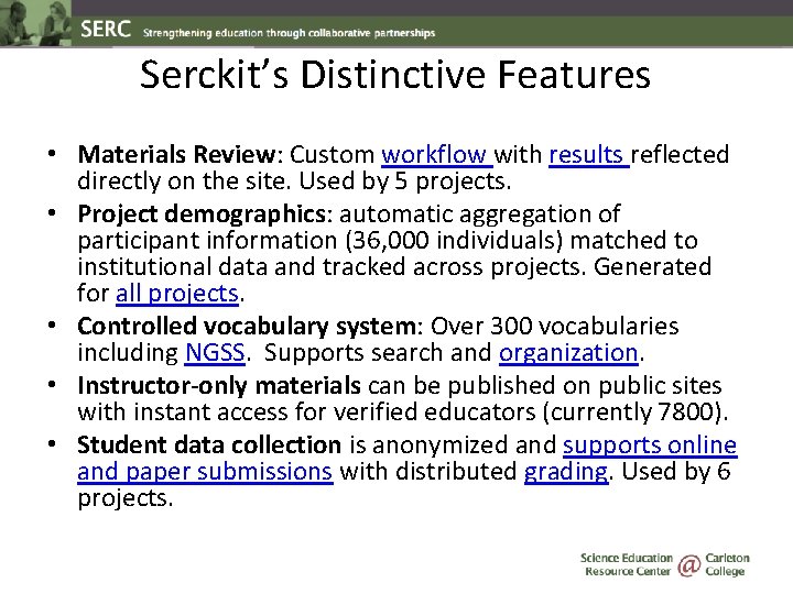Serckit’s Distinctive Features • Materials Review: Custom workflow with results reflected directly on the