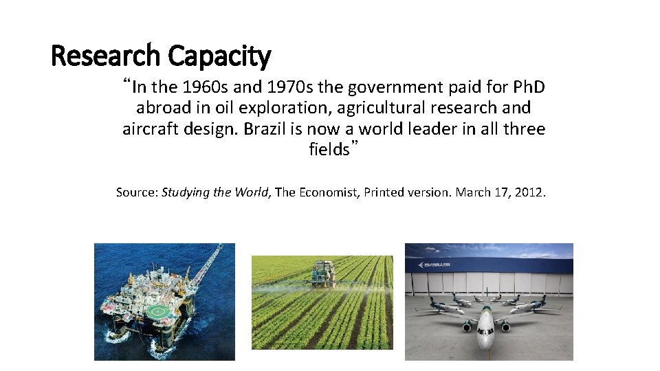 Research Capacity “In the 1960 s and 1970 s the government paid for Ph.
