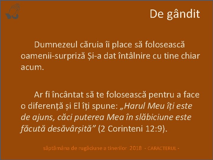 De gândit Dumnezeul căruia îi place să folosească oamenii-surpriză Și-a dat întâlnire cu tine