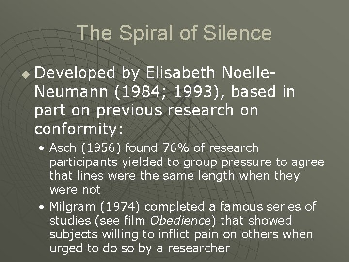 The Spiral of Silence u Developed by Elisabeth Noelle. Neumann (1984; 1993), based in