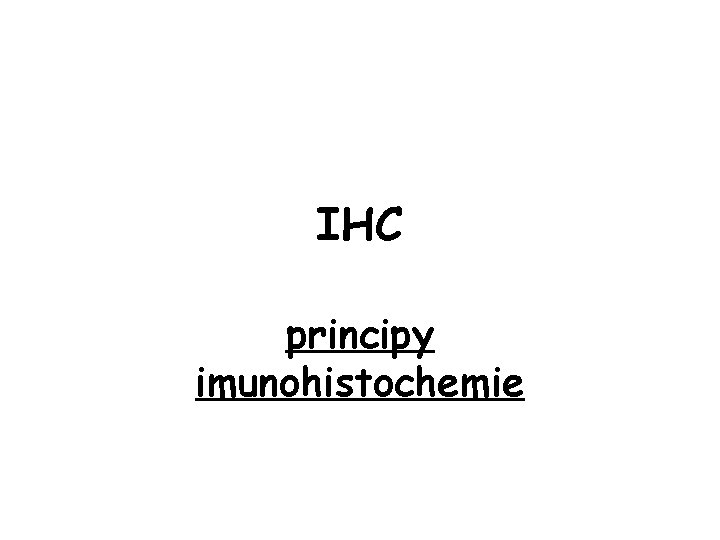 IHC principy imunohistochemie 