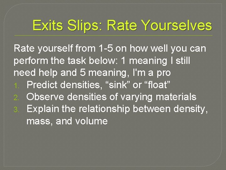 Exits Slips: Rate Yourselves Rate yourself from 1 -5 on how well you can
