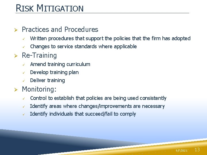 RISK MITIGATION Ø Ø Ø Practices and Procedures ü Written procedures that support the
