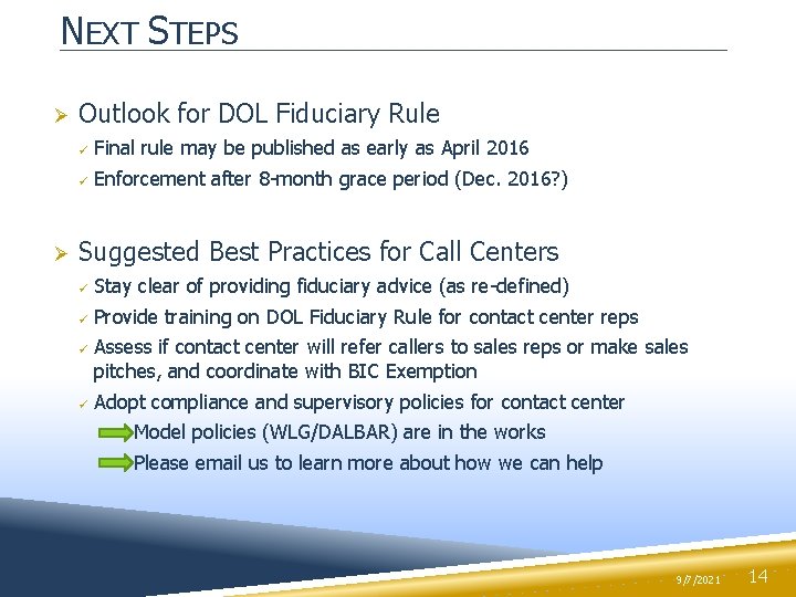 NEXT STEPS Ø Ø Outlook for DOL Fiduciary Rule ü Final rule may be