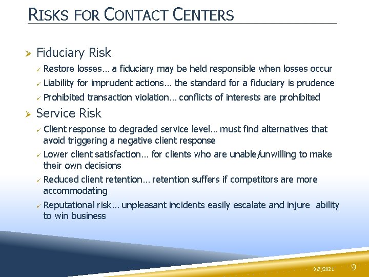 RISKS FOR CONTACT CENTERS Ø Ø Fiduciary Risk ü Restore losses… a fiduciary may