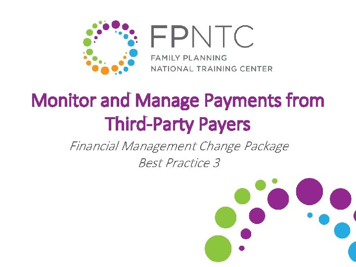 Monitor and Manage Payments from Third-Party Payers Financial Management Change Package Best Practice 3