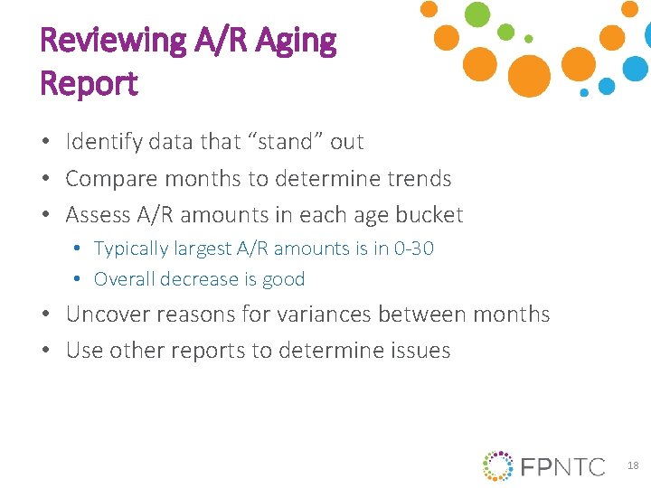 Reviewing A/R Aging Report • Identify data that “stand” out • Compare months to