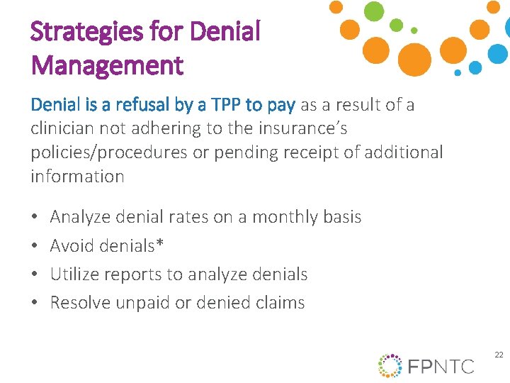 Strategies for Denial Management Denial is a refusal by a TPP to pay as