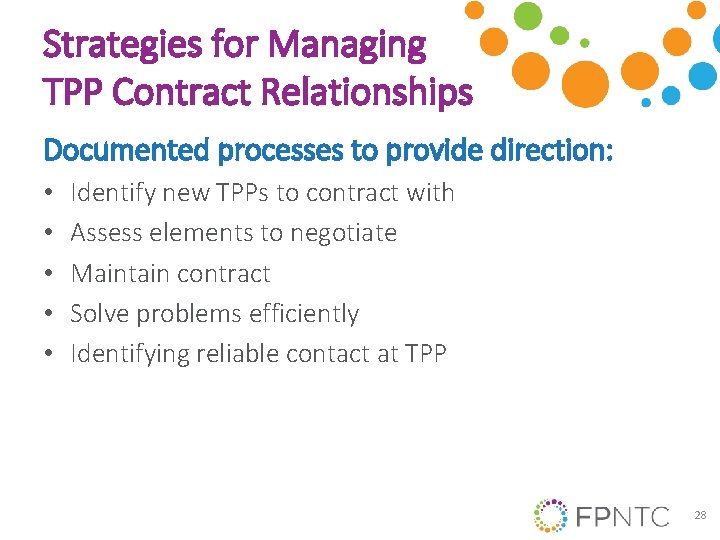 Strategies for Managing TPP Contract Relationships Documented processes to provide direction: • • •