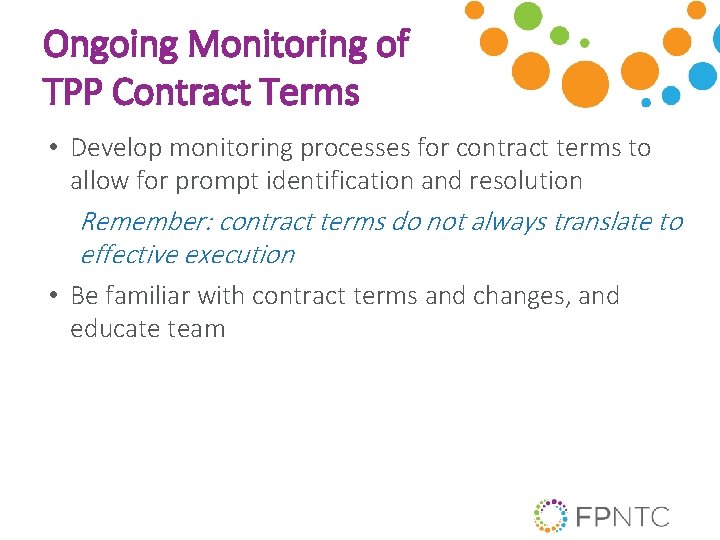 Ongoing Monitoring of TPP Contract Terms • Develop monitoring processes for contract terms to