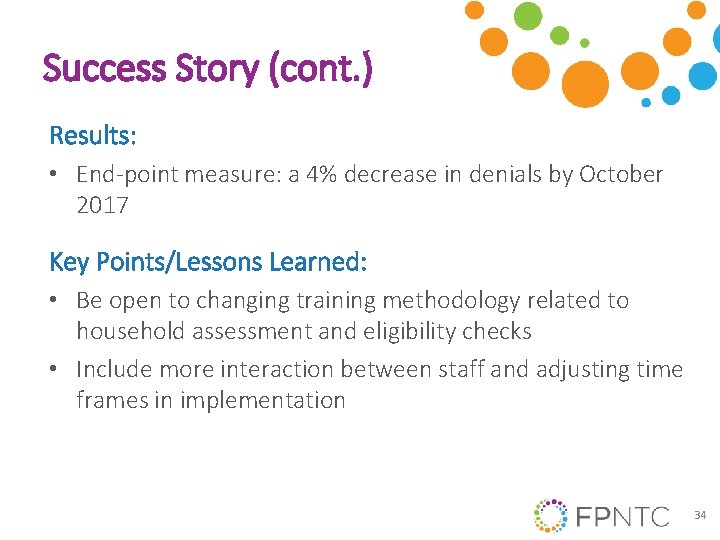Success Story (cont. ) Results: • End-point measure: a 4% decrease in denials by