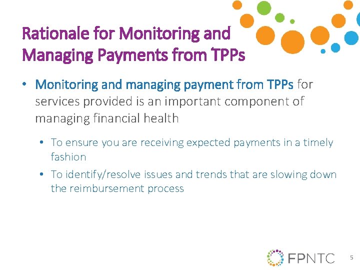 Rationale for Monitoring and Managing Payments from TPPs • Monitoring and managing payment from