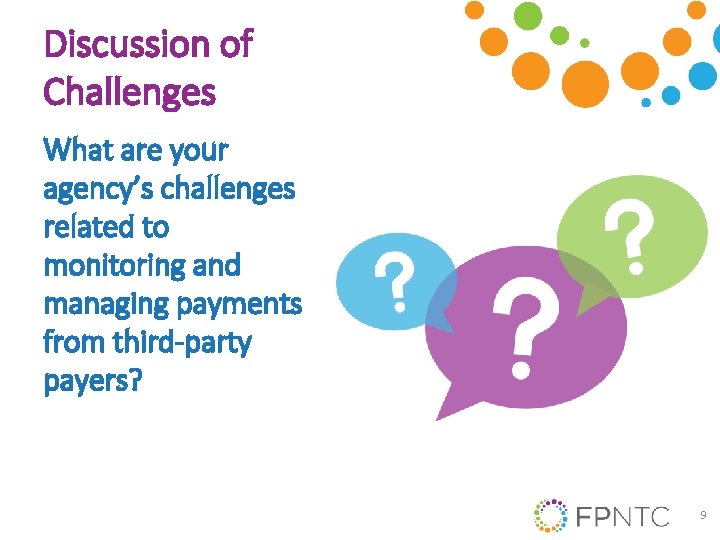 Discussion of Challenges What are your agency’s challenges related to monitoring and managing payments