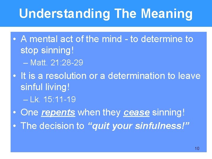 Understanding The Meaning • A mental act of the mind - to determine to