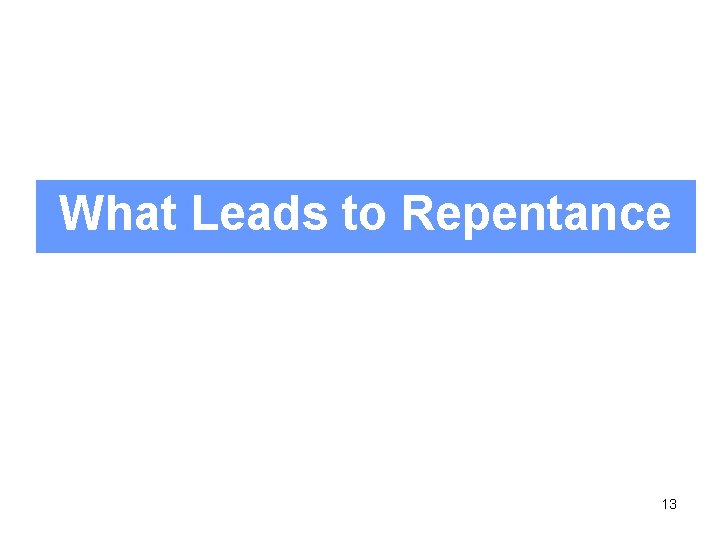 What Leads to Repentance 13 