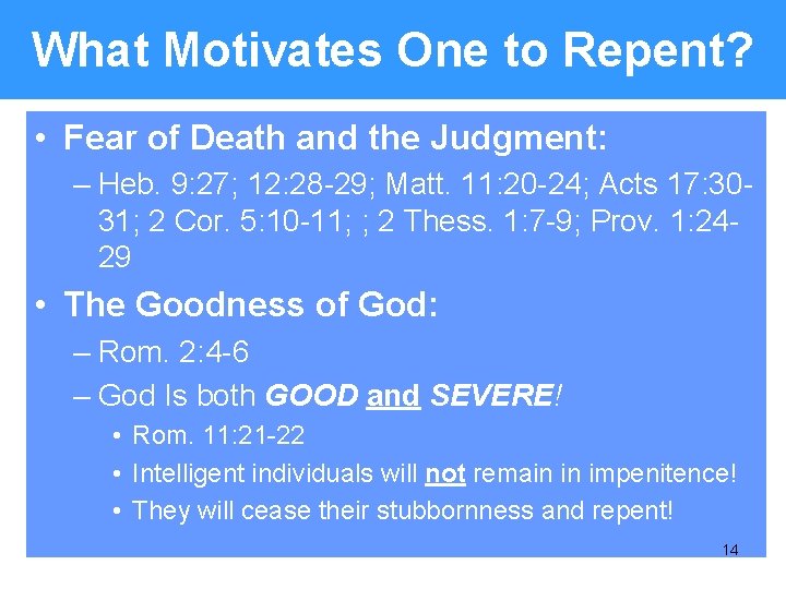 What Motivates One to Repent? • Fear of Death and the Judgment: – Heb.