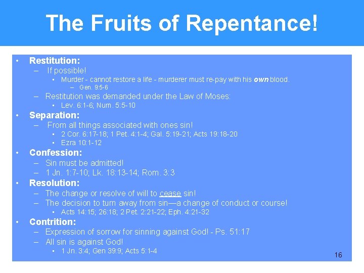 The Fruits of Repentance! • Restitution: – If possible! • Murder - cannot restore