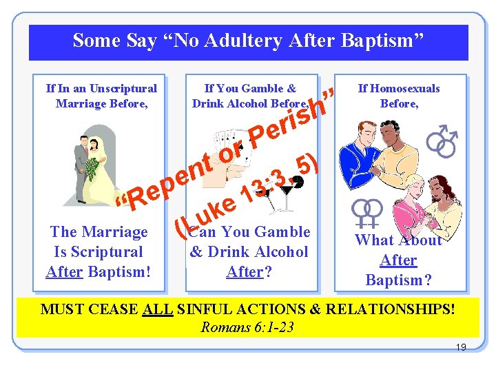 Some Say “No Adultery After Baptism” If In an Unscriptural Marriage Before, If You