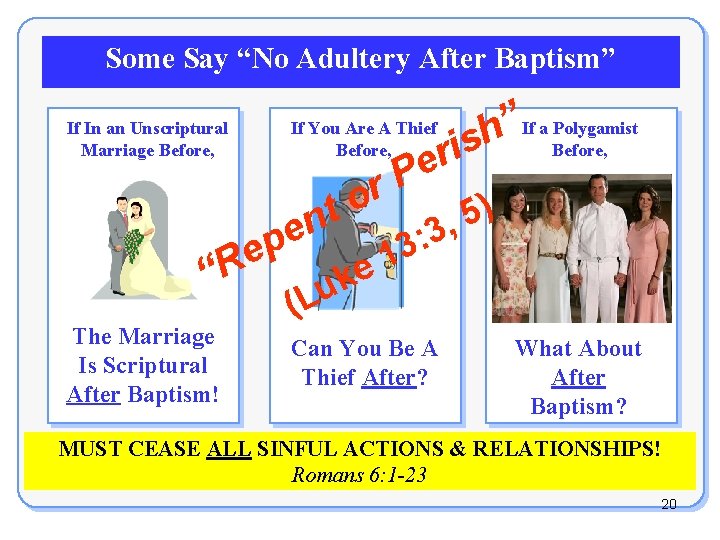 Some Say “No Adultery After Baptism” If In an Unscriptural Marriage Before, ”If a