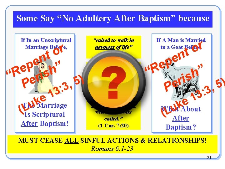 Some Say “No Adultery After Baptism” because If In an Unscriptural Marriage Before, r