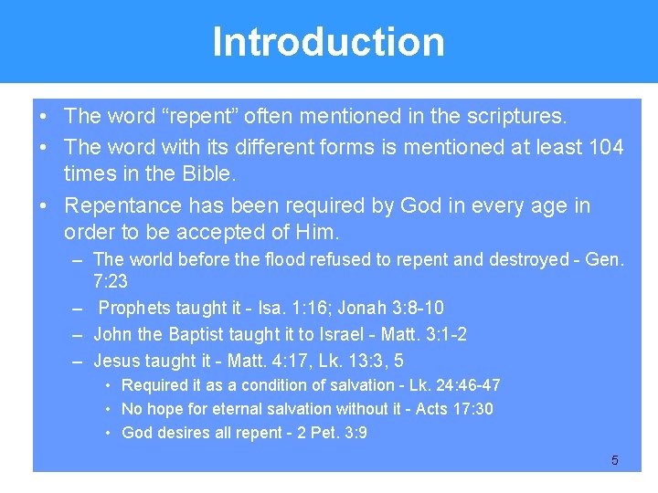 Introduction • The word “repent” often mentioned in the scriptures. • The word with