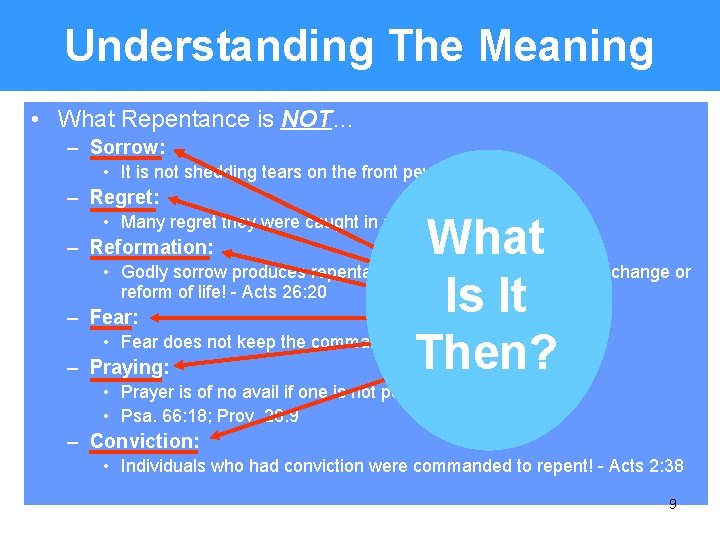 Understanding The Meaning • What Repentance is NOT… – Sorrow: • It is not