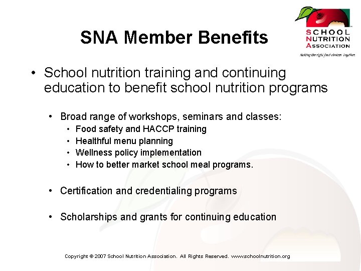 SNA Member Benefits • School nutrition training and continuing education to benefit school nutrition