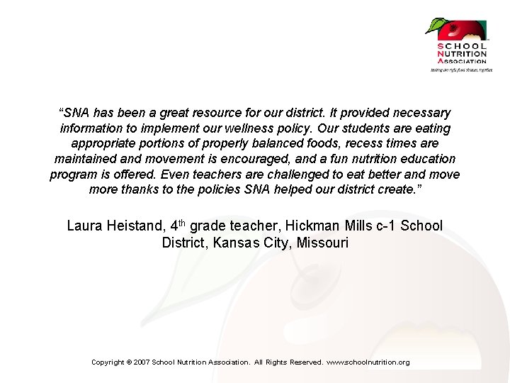 “SNA has been a great resource for our district. It provided necessary information to