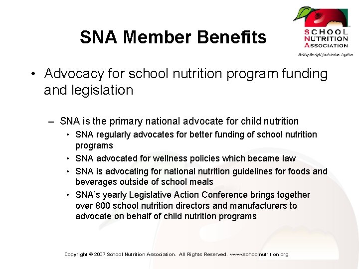 SNA Member Benefits • Advocacy for school nutrition program funding and legislation – SNA