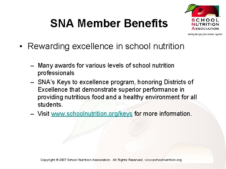 SNA Member Benefits • Rewarding excellence in school nutrition – Many awards for various