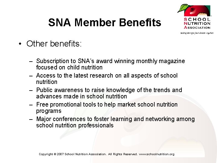 SNA Member Benefits • Other benefits: – Subscription to SNA’s award winning monthly magazine