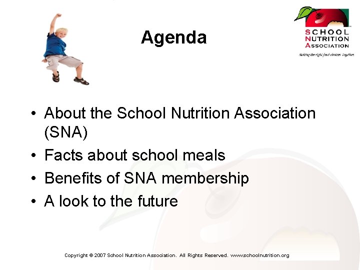 Agenda • About the School Nutrition Association (SNA) • Facts about school meals •