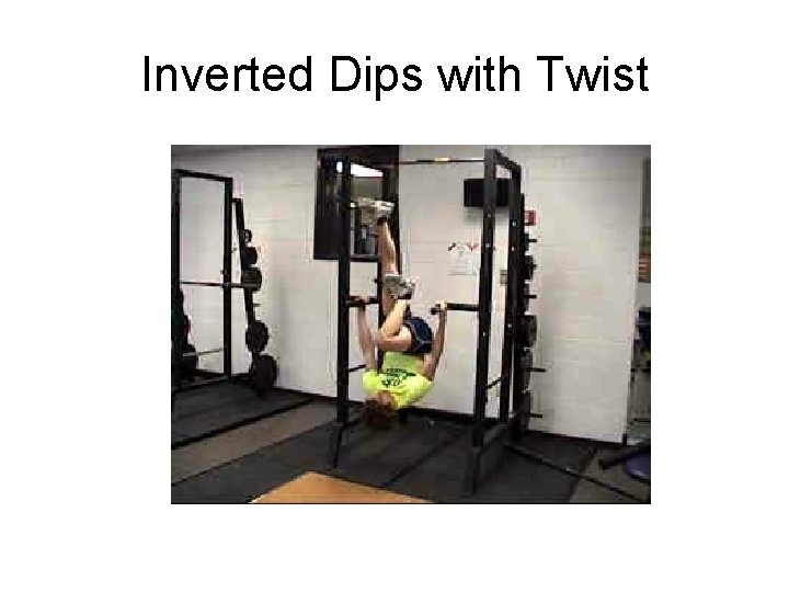 Inverted Dips with Twist 