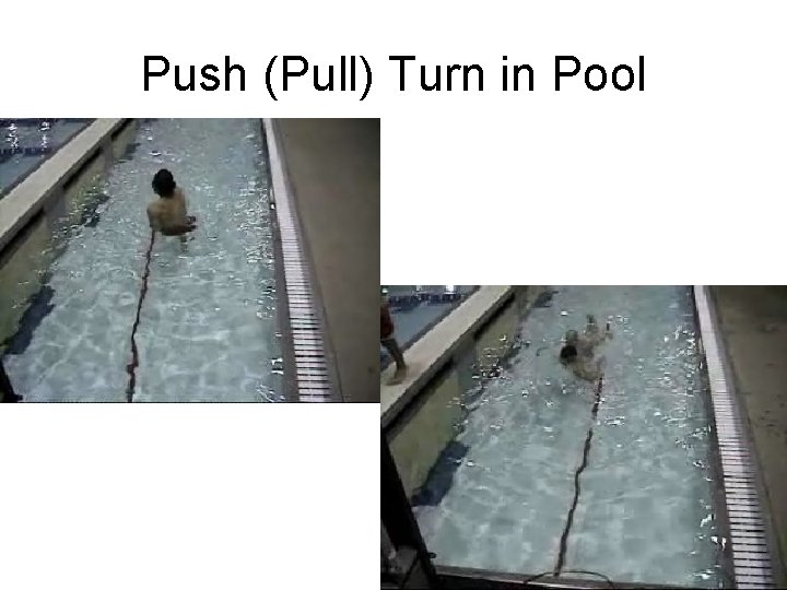 Push (Pull) Turn in Pool 