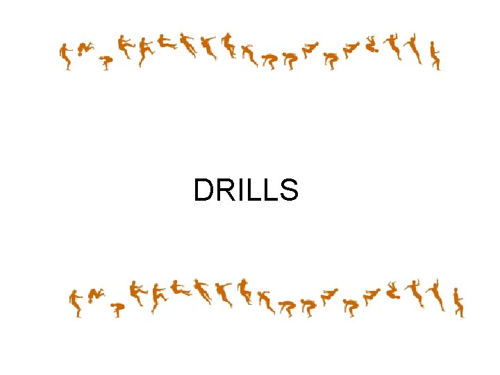 DRILLS 