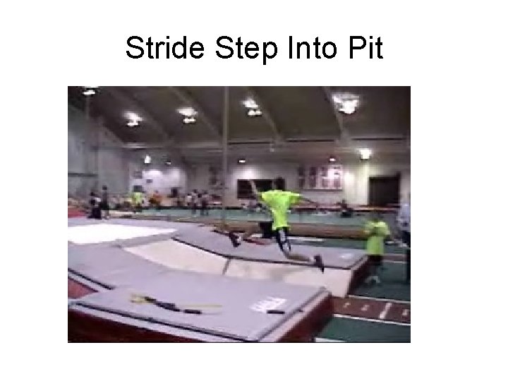 Stride Step Into Pit 