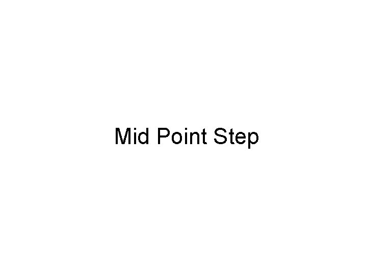 Mid Point Step 