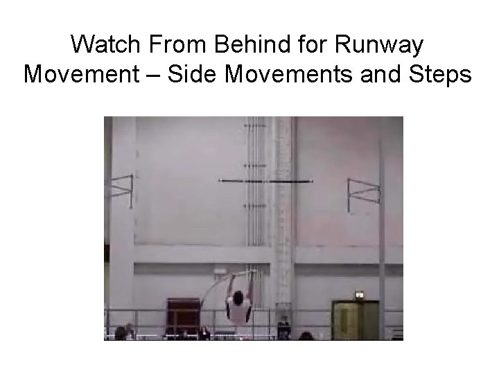 Watch From Behind for Runway Movement – Side Movements and Steps 