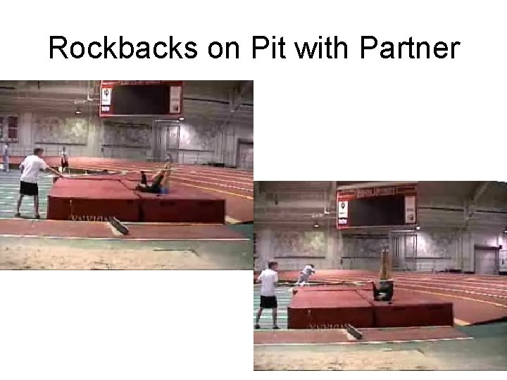Rockbacks on Pit with Partner 