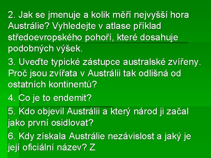 2. Jak se jmenuje a kolik měří nejvyšší hora Austrálie? Vyhledejte v atlase příklad