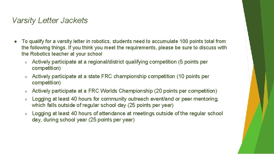 Varsity Letter Jackets ● To qualify for a varsity letter in robotics, students need