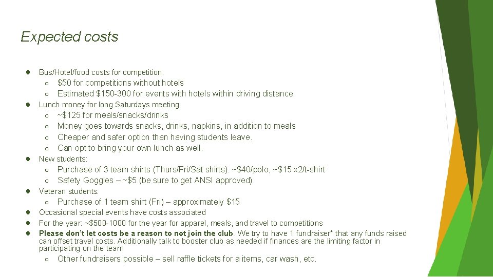 Expected costs ● Bus/Hotel/food costs for competition: ○ ○ $50 for competitions without hotels